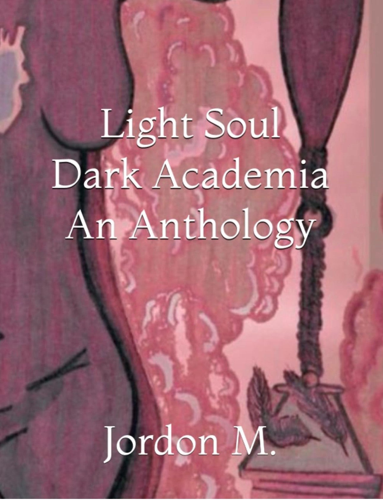 Light Soul, Dark Academia: An Anthology