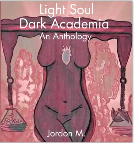 Light Soul, Dark Academia: An Anthology